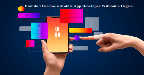Become a Mobile App Developer Without a Degree 