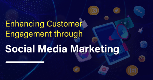  Customer Engagement through Social Media Marketing 